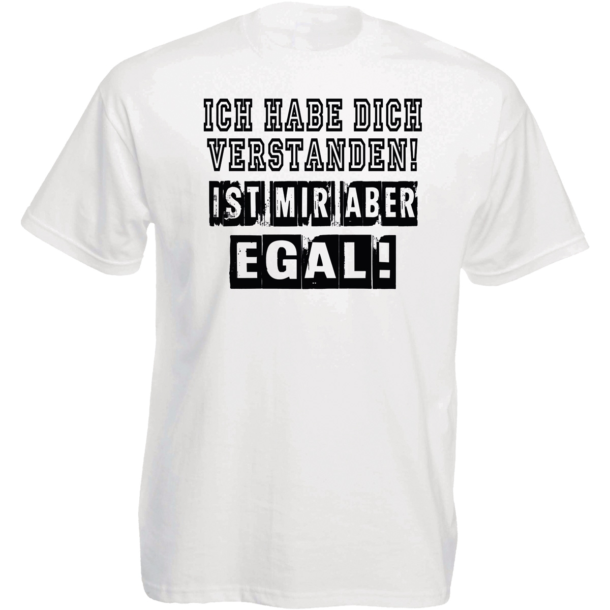 Funshirt weiß oder schwarz - Ist mir aber egal