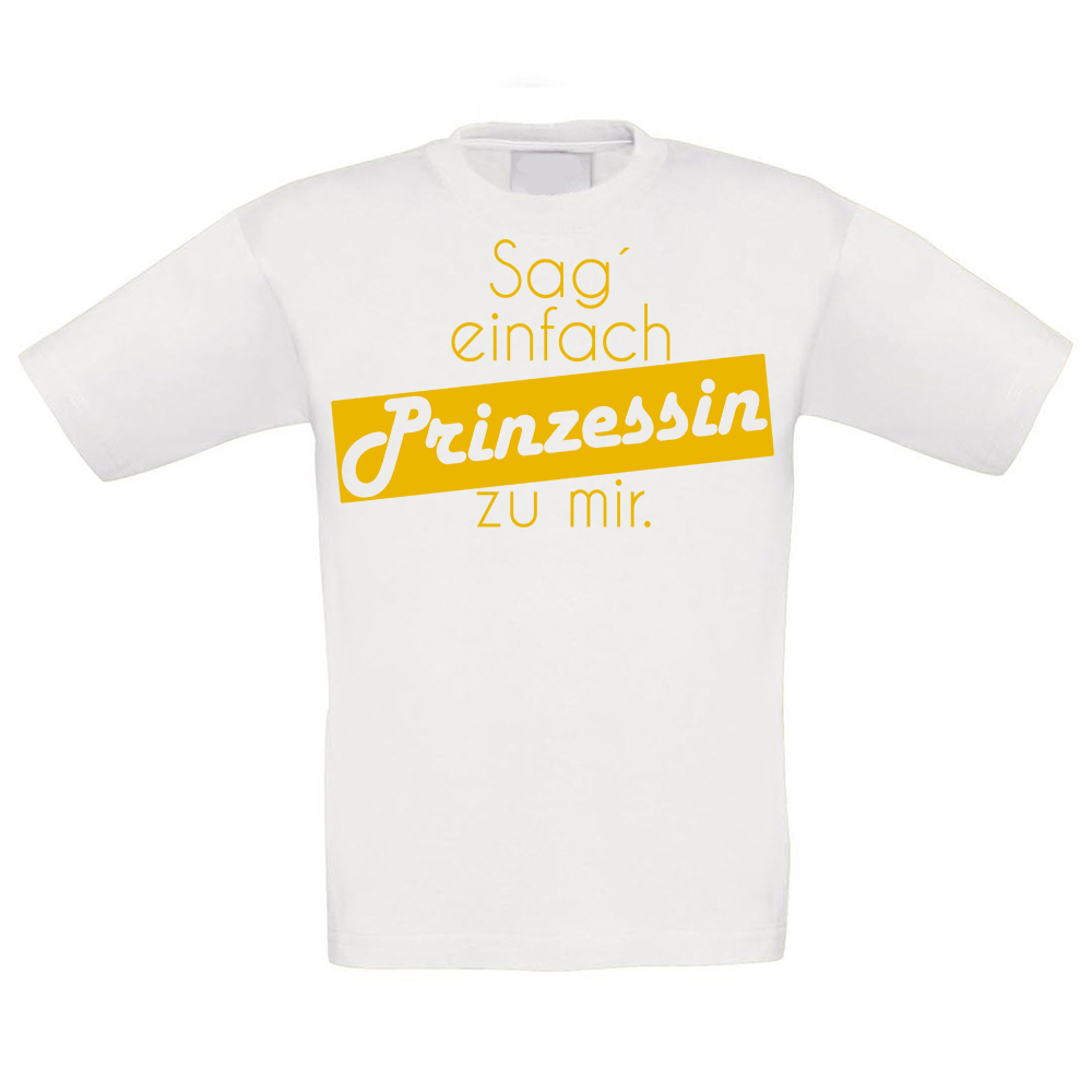 Kinder T-Shirt Modell: Sag´ einfach Prinzessin zu mir