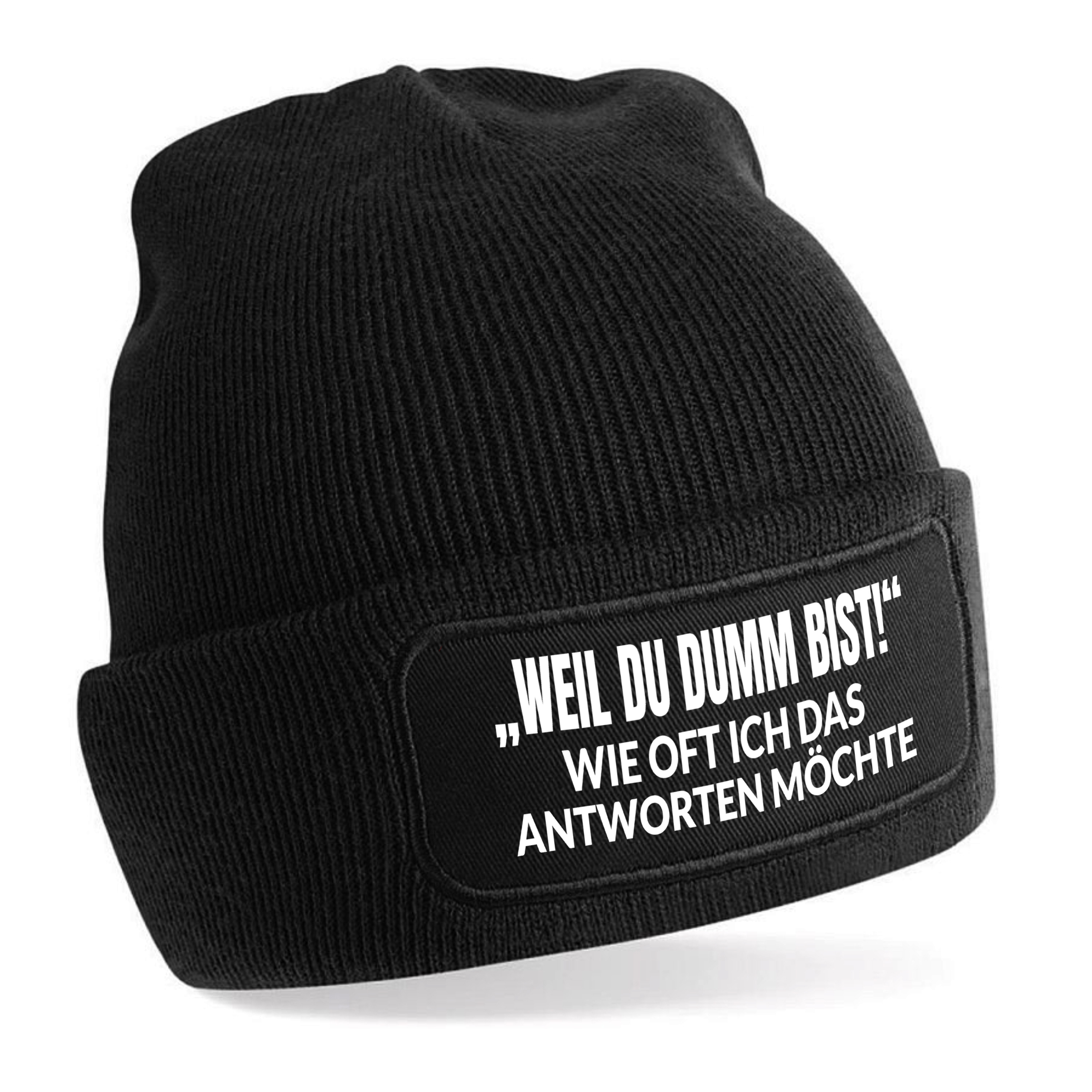 Beanie Strickmütze mit Spruch | Weil du Dumm bist! | Farbwahl | Unisex SoftTouch angenehm weiche und warme Wintermütze | OneSize Einheitsgröße für Erwachsene