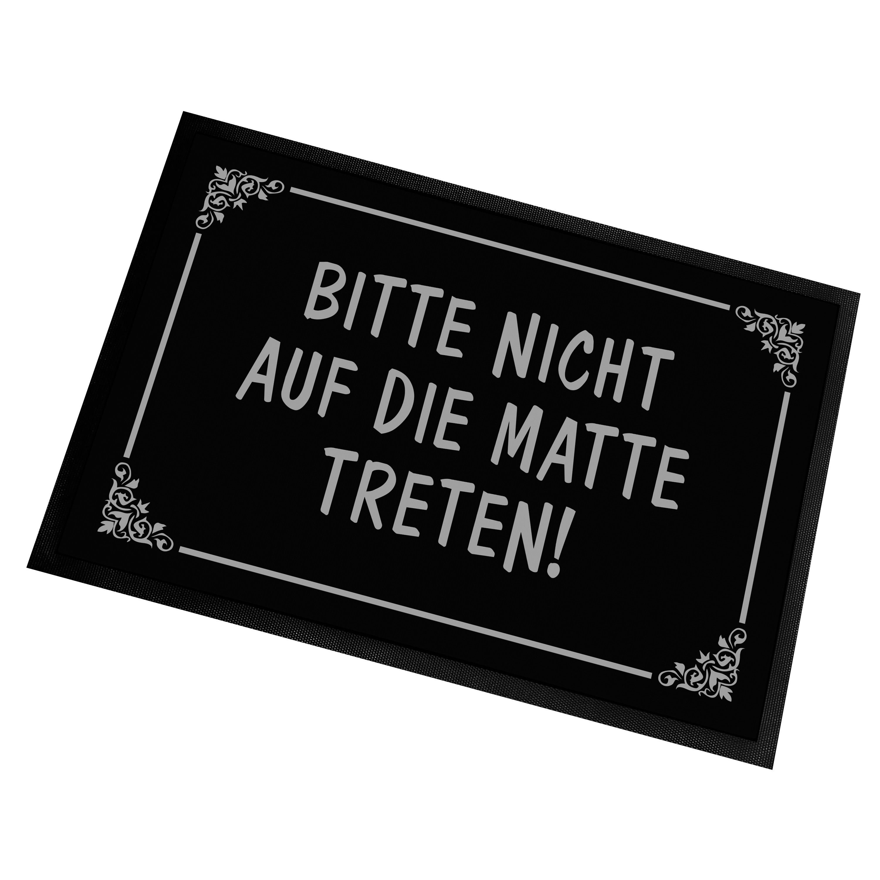 Fußmatte | Türmatte mit Spruch | 60x40cm | Bitte nicht auf die Matte treten! | für innen und außen | Vorleger für die Haustür / Flur | Geschenk zur ersten Wohnung | Einweihung | Made in Germany