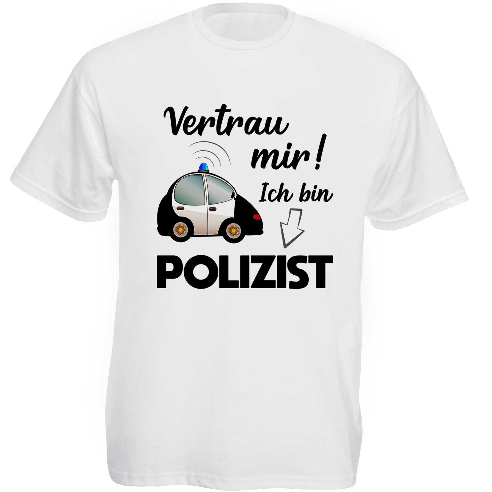 Funshirt: Vertrau mir, ich bin Polizist