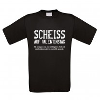 Funshirt oder Tanktop: Scheiss auf Valentinstag - P.S. Ich sage es nur, weil.....