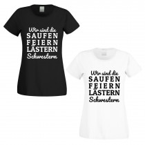  Funshirt weiß oder schwarz - Wir sind die SAUFEN FEIERN LÄSTERN Schwestern 