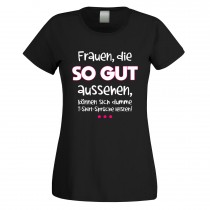 Funshirt weiß oder schwarz, als Tanktop oder Shirt - Frauen, die so gut aussehen