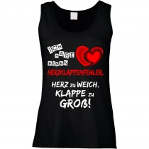 Funshirt weiß oder schwarz, als Tanktop oder Shirt - Ich habe einen Herzklappenfehler.....