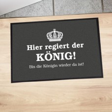 Fußmatte "Hier regiert der König! Bis die Königin wieder da ist"