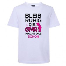 Funshirt oder Tanktop: Bleib ruhig - Die Oma macht das schon