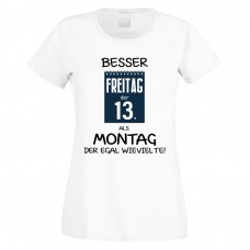 Funshirt weiß oder schwarz, als Tanktop oder Shirt - Besser Freitag der 13 als ...