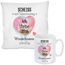 Kissen oder Tasse: Scheiss auf Valentinstag.... (personalisierbar)