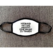 Mund Nase Maske NIEMAND HAT DIE ABSICHT EINE MASKE ZU TRAGEN