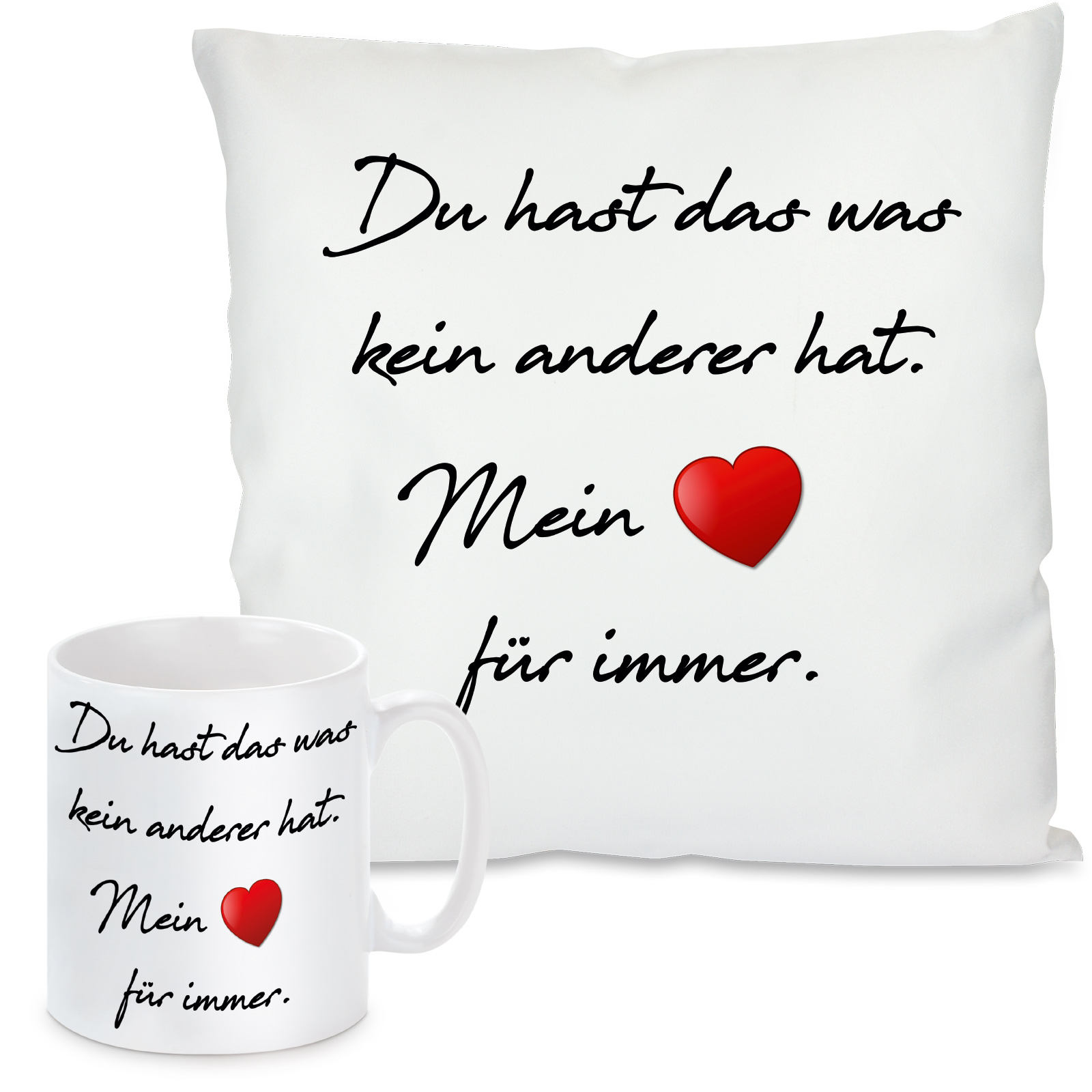 Kissen oder Tasse mit Motiv Modell: Du hast das was kein anderer hat