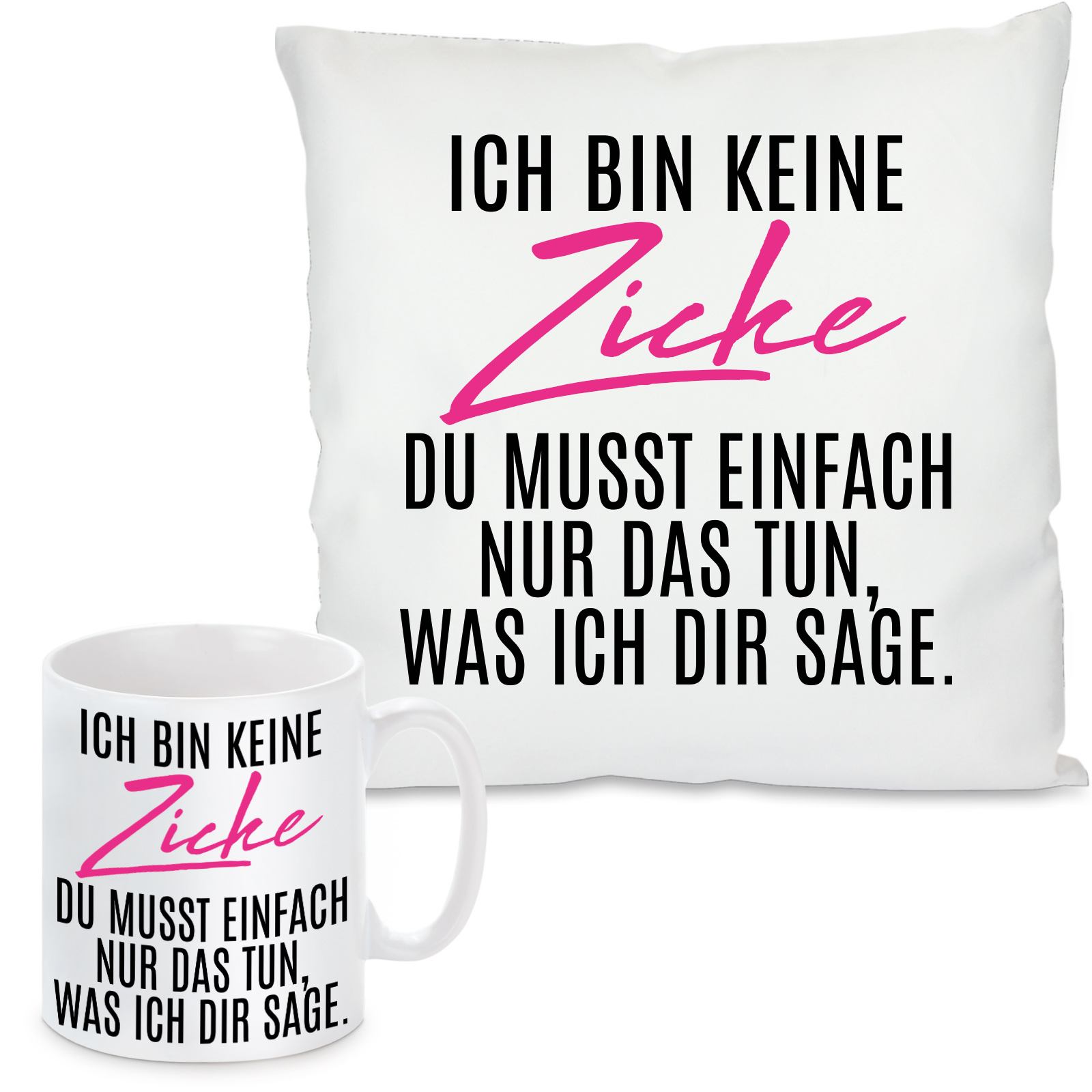 Kissen oder Tasse mit Motiv Modell: Ich bin keine Zicke